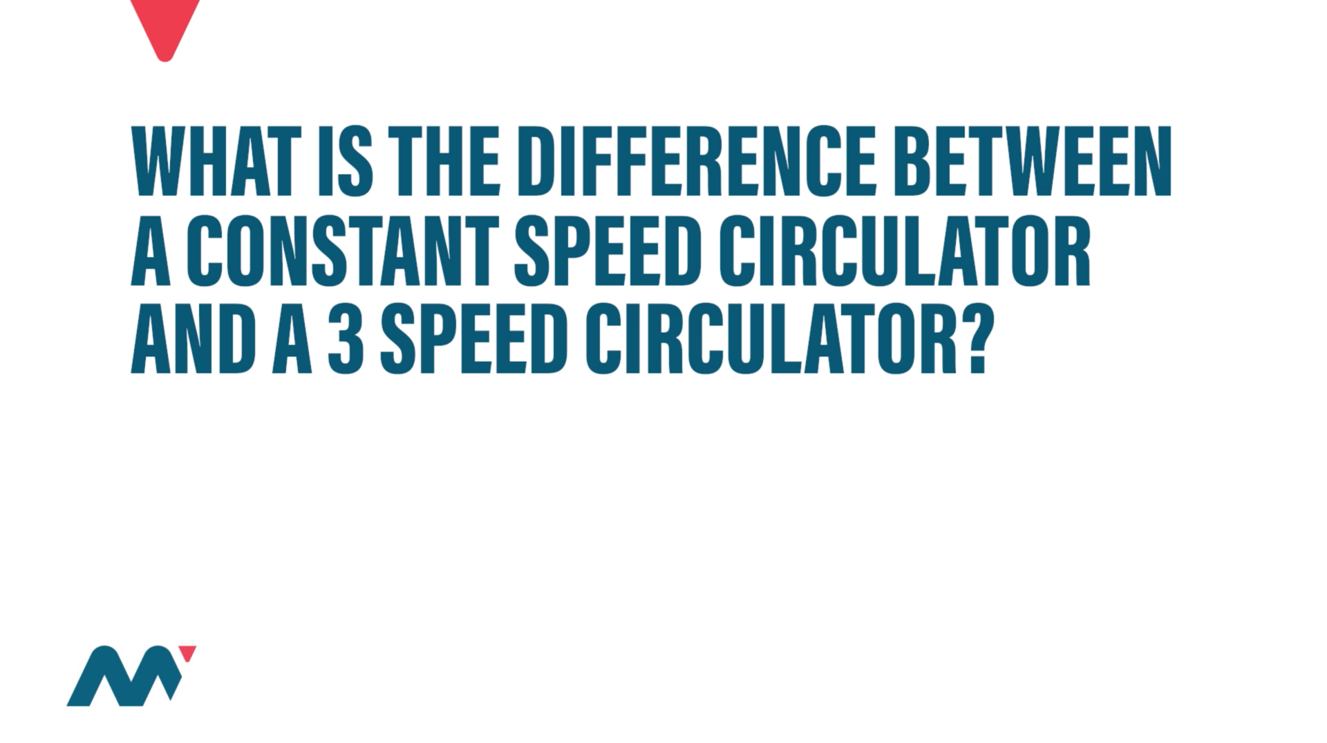 constant-speed-vs-3-speed-circulator-pumps-masterflow